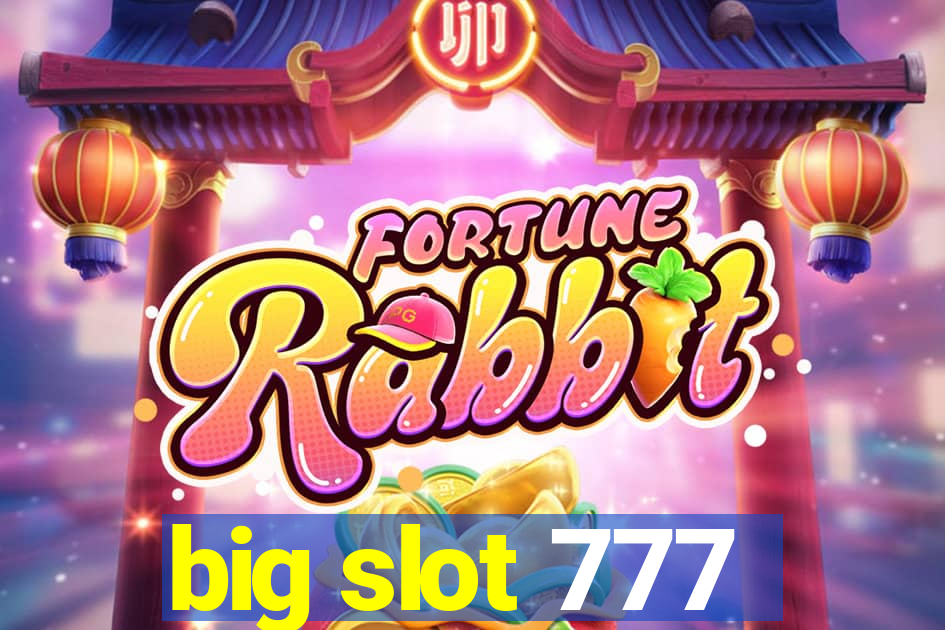 big slot 777