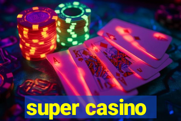 super casino