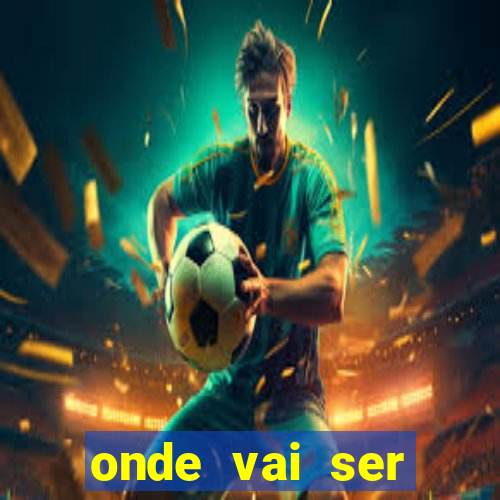 onde vai ser transmitido o jogo do brasil hoje