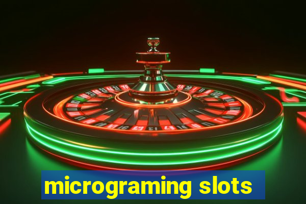 micrograming slots