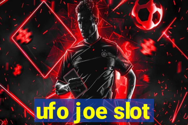 ufo joe slot