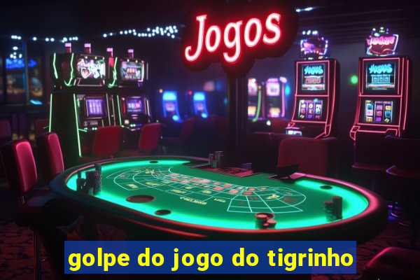 golpe do jogo do tigrinho