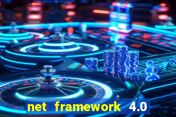 net framework 4.0 v 30319