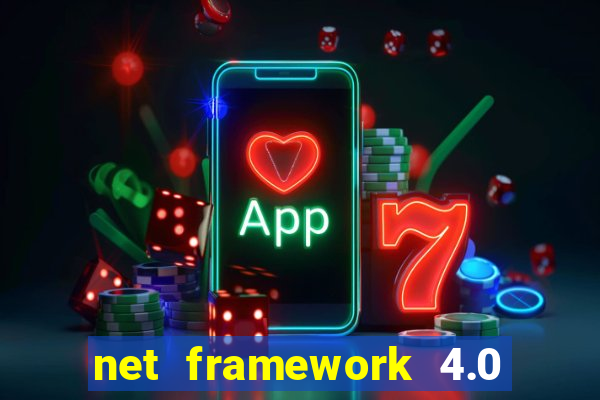 net framework 4.0 v 30319