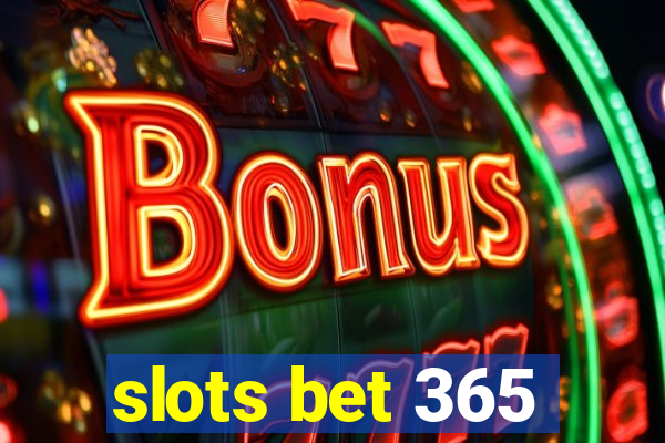 slots bet 365