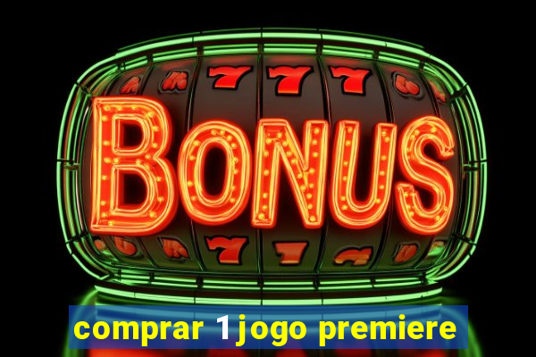 comprar 1 jogo premiere