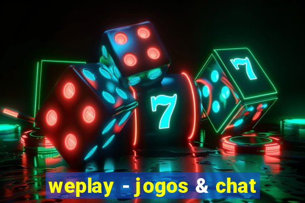 weplay - jogos & chat