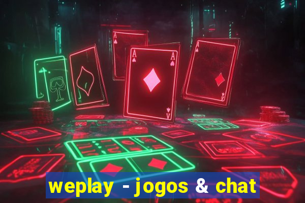 weplay - jogos & chat