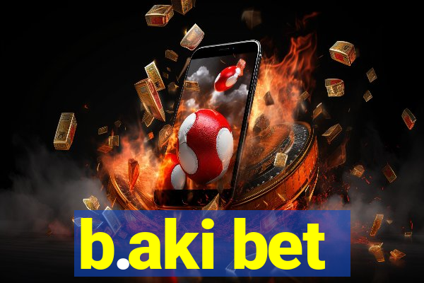 b.aki bet