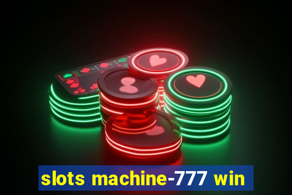 slots machine-777 win