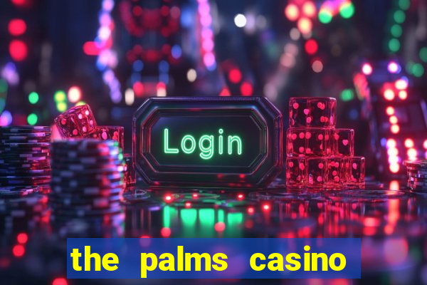 the palms casino las vegas nv