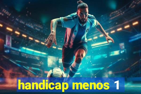 handicap menos 1