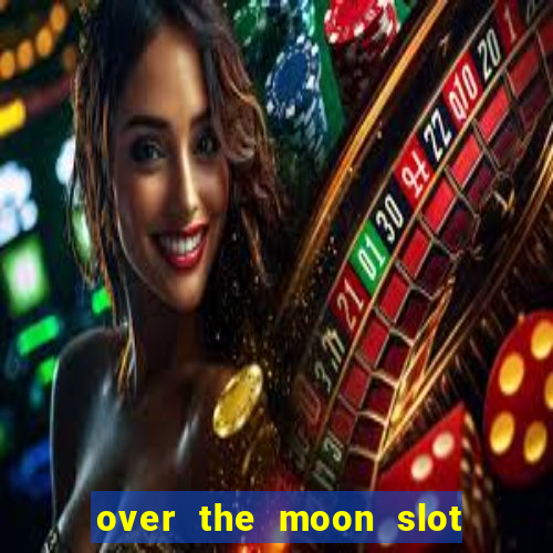 over the moon slot free play