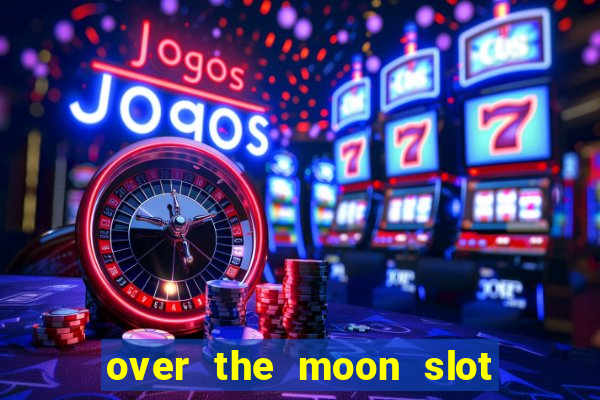 over the moon slot free play