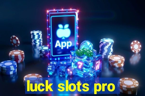 luck slots pro