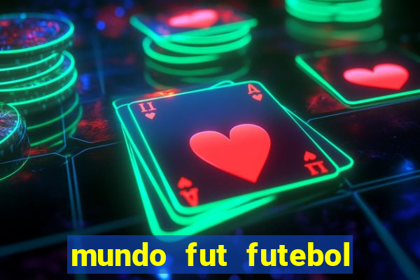 mundo fut futebol ao vivo