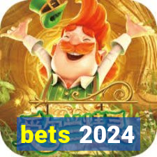 bets 2024