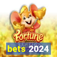 bets 2024