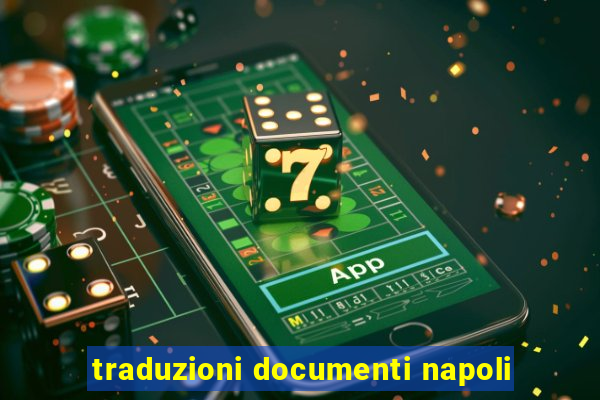 traduzioni documenti napoli