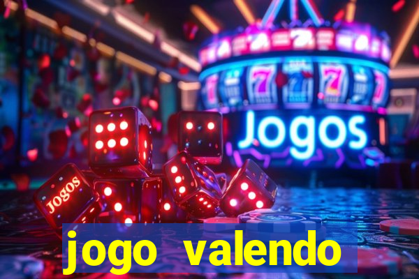 jogo valendo dinheiro online