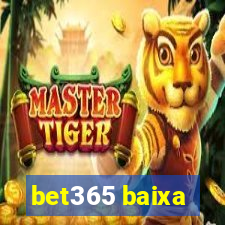 bet365 baixa