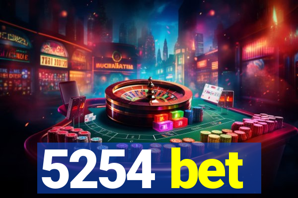 5254 bet