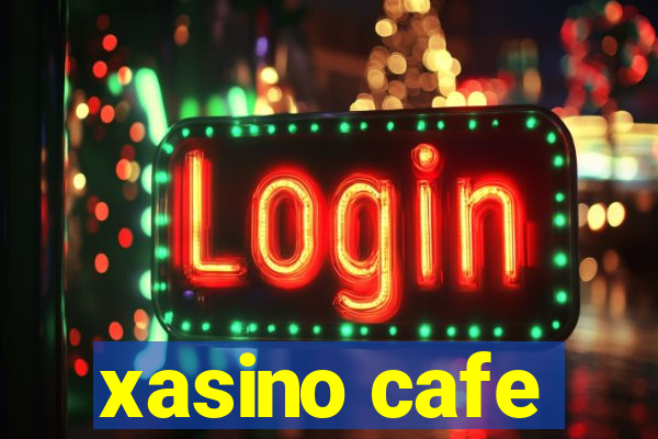 xasino cafe