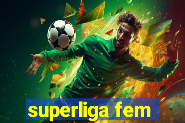 superliga fem