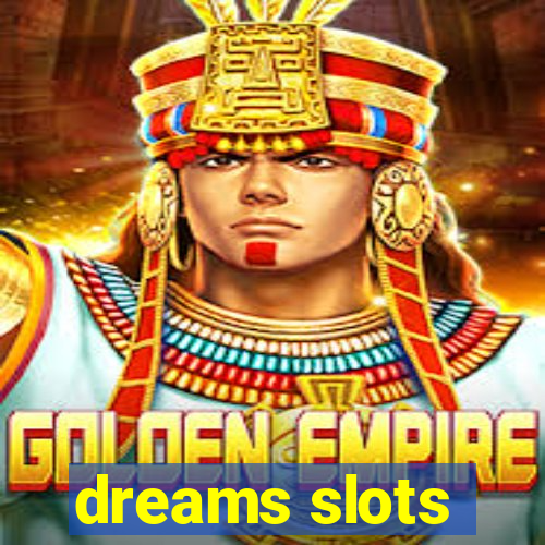 dreams slots