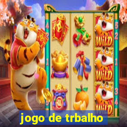 jogo de trbalho