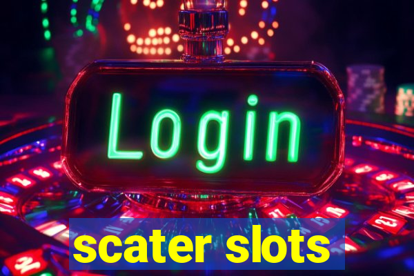 scater slots