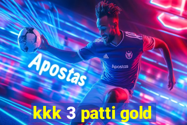 kkk 3 patti gold