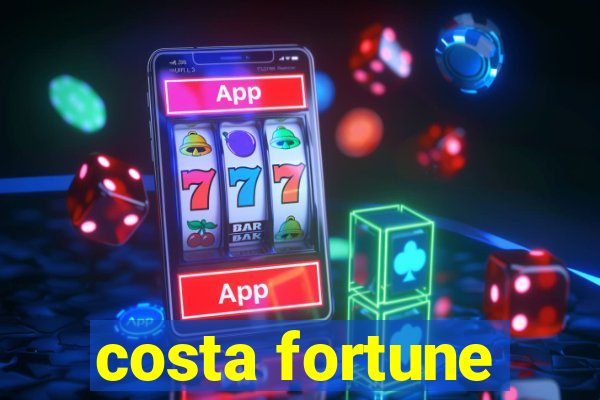 costa fortune