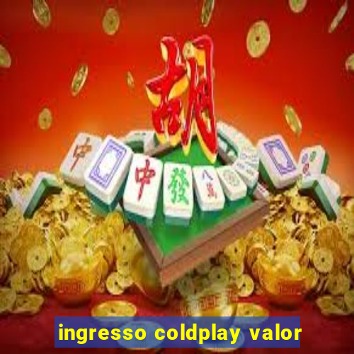 ingresso coldplay valor