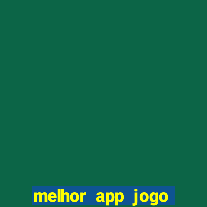 melhor app jogo para ganhar dinheiro