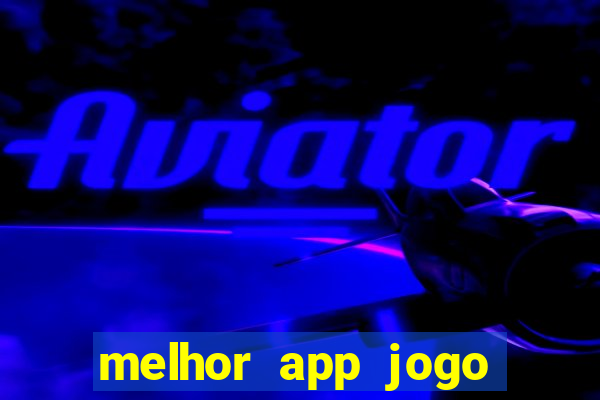 melhor app jogo para ganhar dinheiro