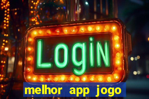 melhor app jogo para ganhar dinheiro