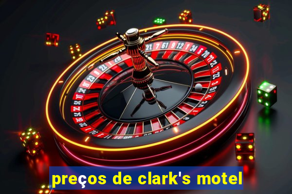 preços de clark's motel