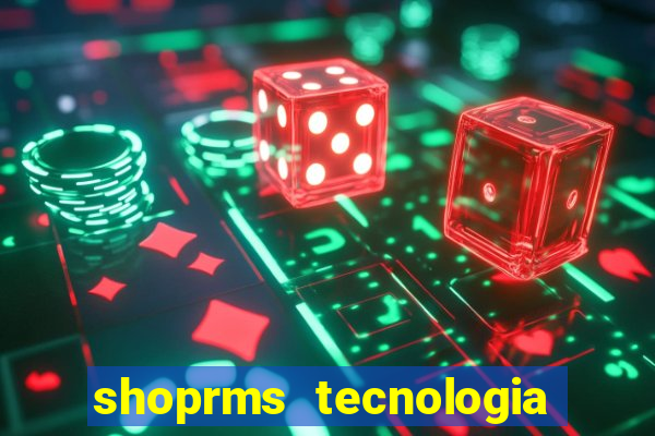 shoprms tecnologia e servicos ltda jogos online