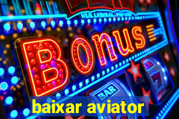 baixar aviator