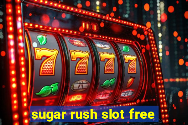 sugar rush slot free