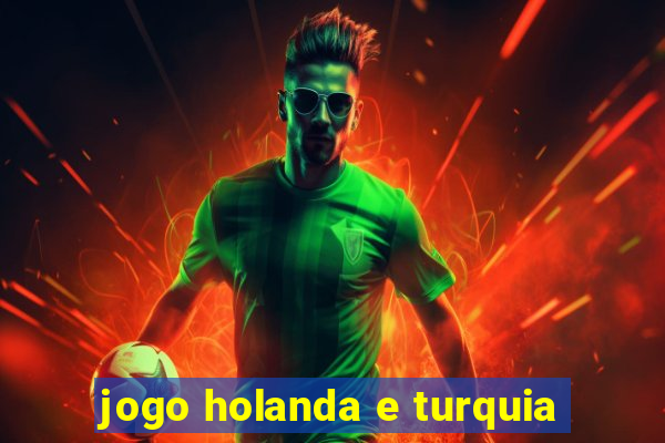 jogo holanda e turquia