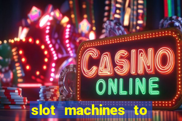 slot machines to play online