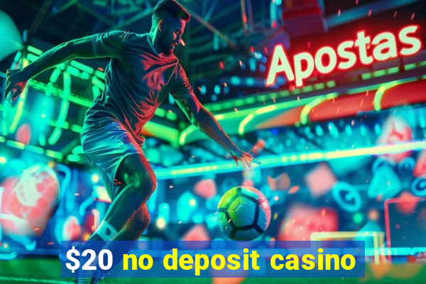 $20 no deposit casino