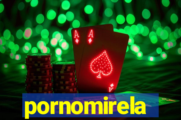 pornomirela