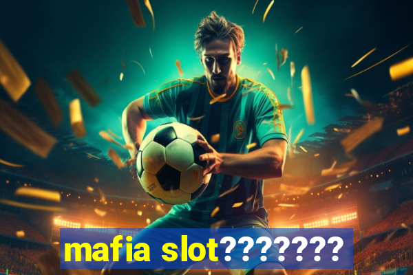 mafia slot???????