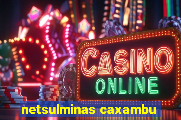 netsulminas caxambu