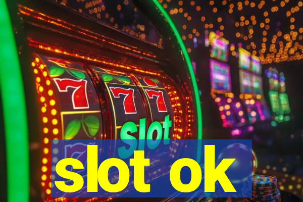 slot ok