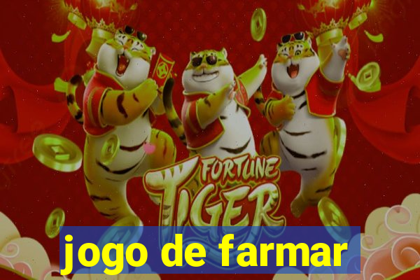 jogo de farmar