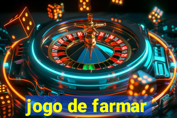 jogo de farmar